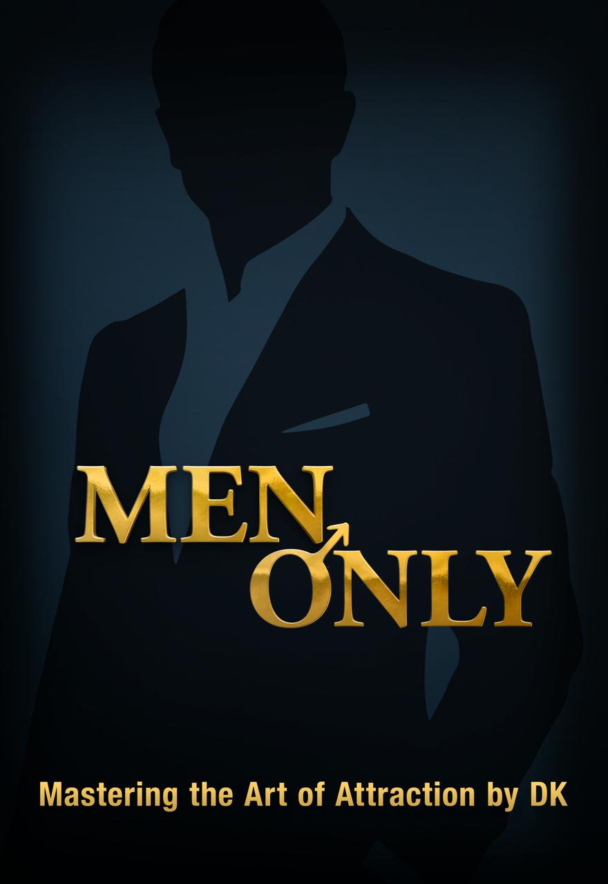 Men Only <br> Mastering the Art of Atraction